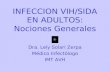 INFECCION VIH/SIDA EN ADULTOS: Nociones Generales Dra. Lely Solari Zerpa Médico Infectólogo IMT AVH.