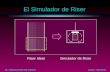 EL SIMULADOR DE RISERGIAC - INCAPE El Simulador de Riser Riser IdealSimulador de Riser.