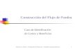 Horacio G. Roura - Evaluación de Proyectos - Estudios Socioeconómicos1 Construcción del Flujo de Fondos Caso de Identificación de Costos y Beneficios.