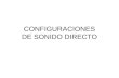 CONFIGURACIONES DE SONIDO DIRECTO. CONFIGURACIONES.