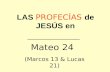 LAS PROFECÍAS de JESÚS en Mateo 24 (Marcos 13 & Lucas 21)