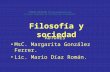 Filosofía y sociedad AUTORES MsC. Margarita González Ferrer. Lic. Mario Díaz Román. Trabajo publicado en  La mayor.