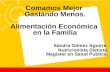 Comamos Mejor Gastando Menos. Alimentación Económica en la Familia Sandra Gómez Aguirre Nutricionista Dietista Magíster en Salud Publica.