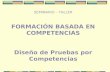 SEMINARIO – TALLER FORMACIÓN BASADA EN COMPETENCIAS Diseño de Pruebas por Competencias.