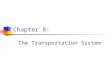 Chapter 8 - The Transportation System