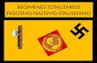 REGIMENES TOTALITARIOS FASCISMO-NAZISMO-STALISNISMO.