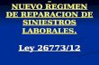 NUEVO REGIMEN DE REPARACION DE SINIESTROS LABORALES. Ley 26773/12 NUEVO REGIMEN DE REPARACION DE SINIESTROS LABORALES. Ley 26773/12.