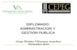 DIPLOMADO: ADMINISTRACION Y GESTION PUBLICA Jorge Elisbán Villasante Araníbar Diciembre 2012.