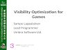 Visibility Optimization for Games Sampo Lappalainen Lead Programmer Umbra Software Ltd.