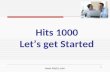 1 Hits 1000 Lets get Started . 2 Who We Are? In short, Hits 1000, is the on-going AI technology allows us to offer you with unprecedented.