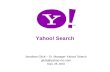 Yahoo! Search Jonathan Glick – Sr. Manager Yahoo! Search glickj@yahoo-inc.com Sept. 28, 2004.