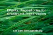 EPrints: Repositories for Grassroots Preservation Les Carr, .