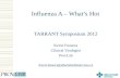 Influenza A – Whats Hot TARRANT Symposium 2012 Kevin Fonseca Clinical Virologist ProvLab Kevin.fonseca@albertahealthservices.ca.