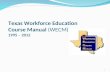 Texas Workforce Education Course Manual (WECM) 1995 – 2012 1.
