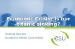 Economic Crisis: Is our titanic sinking? Daniela Bartolo Academic Affairs Committee.