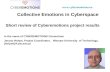 Collective Emotions in Cyberspace Short review of Cyberemotions project results In the name of CYBEREMOTIONS Consortium Janusz Hołyst, Project Coordinator,
