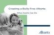1 Creating a Bully Free Alberta What Adults Can Do.