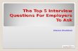 The Top 5 Interview Questions For Employers To Ask Dianne Shaddock.