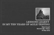 LESSONS LEARNT IN MY TEN YEARS OF AGILE TESTING Baiju Joseph Director QE, Yahoo! 08 May 2012.