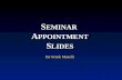 S EMINAR A PPOINTMENT S LIDES By Frank Maselli. For advisors only You are reading this because you have either read my book Seminars: The Emotional Dynamic.