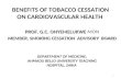 BENEFITS OF TOBACCO CESSATION ON CARDIOVASCULAR HEALTH PROF. G.C. ONYEMELUKWE PROF. G.C. ONYEMELUKWE MON MEMBER, SMOKING CESSATION ADVISORY BOARD 1 DEPARTMENT.