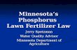 Minnesotas Phosphorus Lawn Fertilizer Law Jerry Spetzman Water Quality Advisor Minnesota Department of Agriculture.