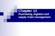 Chapter 12 Purchasing, logistics and supply chain management.