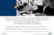 Measuring Performance in A Knowledge Economy: Linking Subjective and Objective Measurement into a Vector-Based Approach for Performance Measurement Presentation.