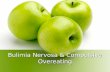 Bulimia Nervosa & Compulsive Overeating. Introduction What are Eating Disorders? Bulimia Nervosa – 1.)eating in secrecy any amount of food that is a larger.