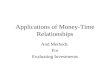 Applications of Money-Time Relationships And Methods For Evaluating Investments.
