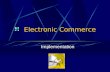 Electronic Commerce Implementation. Electronic Commerce Implementation Slide 2 Topics Key Issues Insourcing Vs Outsourcing Internet Service Providers.