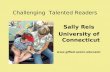 Challenging Talented Readers Sally Reis University of Connecticut .