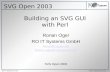 Copyright 2001 RO IT Systems GmbH RO IT Systems GmbH Building an SVG GUI with Perl Ronan Oger RO IT Systems GmbH Ronan@roasp.com Ronan.oger@roitsystems.com.