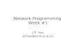 Network Programming Week #1 J.P. Yoo willow@konkuk.ac.kr.