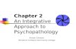 Chapter 2 An Integrative Approach to Psychopathology Amber Gilewski Tompkins Cortland Community College.