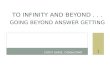 1 CATHY SHIDE, CONSULTANT TO INFINITY AND BEYOND... GOING BEYOND ANSWER GETTING.