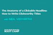 The Anatomy of a Clickable Headline: How to Write Clickworthy Titles with NEIL VIDYARTHI.