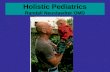 Holistic Pediatrics Randall Neustaedter OMD.  cureguide@gmail.com.
