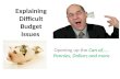 Explaining Difficult Budget Issues Opening up the Can of….. Pennies, Dollars and more.