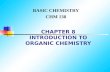CHAPTER 8 INTRODUCTION TO ORGANIC CHEMISTRY BASIC CHEMISTRY CHM 138.