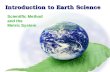 Introduction to Earth Science Scientific Method & the Metric System Introduction to Earth Science Scientific Method and the Metric System.