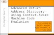EEye Digital Security Advanced Return Address Discovery using Context- Aware Machine Code Emulation Presented by Derek Soeder, Ryan Permeh, & Yuji Ukai.