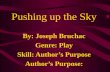 Pushing up the Sky By: Joseph Bruchac Genre: Play Skill: Authors Purpose Authors Purpose: