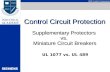 OEM Control Components Control Circuit Protection Supplementary Protectors vs. Miniature Circuit Breakers UL 1077 vs. UL 489.