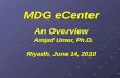 MDG eCenter An Overview Amjad Umar, Ph.D. Riyadh, June 14, 2010.
