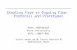 Stealing From an Ongoing Flow: Protocols and Prototypes Ashu Sabharwal Rice University EPFL (2007-08) Joint work with Scott Novich & Debashish Dash.