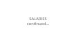 SALARIES continued…. House Rent Allowance Commonly known as HRA, exemption being bestowed through section 10(13A) briefed as: 1.An amount equal to 50.