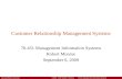 Carnegie Mellon University ©2006 - 2009 Robert T. Monroe 70-451 Management Information Systems Customer Relationship Management Systems 70-451 Management.