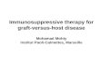 Immunosuppressive therapy for graft-versus-host disease Mohamad Mohty Institut Paoli-Calmettes, Marseille.