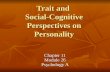 Trait and Social-Cognitive Perspectives on Personality Chapter 11 Module 26 Psychology A.